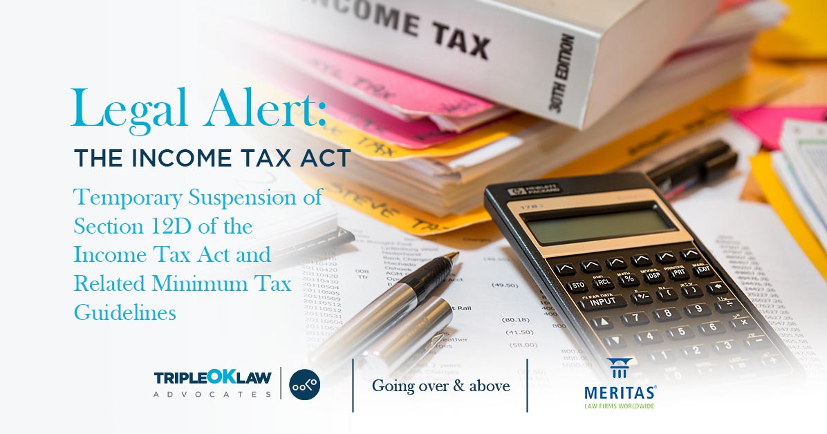 LEGAL ALERT: Temporary Suspension of Section 12d of the Income Tax Act and Related Minimum Tax Guidelines